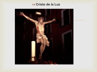  Cristo de la Luz 
 
 