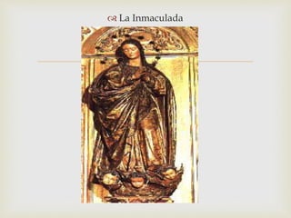  La Inmaculada 
 
 