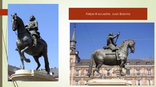 Felipe III ecuestre. Juan Bolonia
 