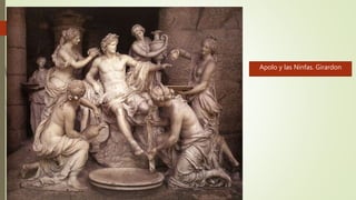 Apolo y las Ninfas. Girardon
 