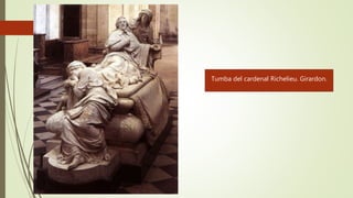 Tumba del cardenal Richelieu. Girardon.
 