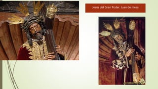 Jesús del Gran Poder. Juan de mesa
 