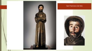 San Francisco de Asís
 