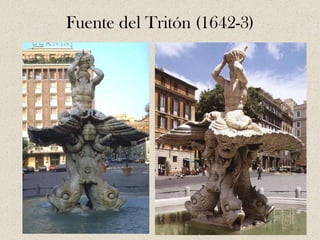 Fuente del Tritón (1642-3)
 