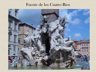 Fuente de los Cuatro Ríos
 