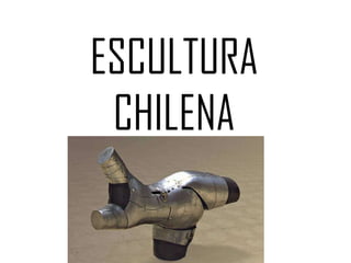 ESCULTURA CHILENA 