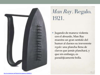 http://es.slideshare.net/PabloAG/el-dadaismo-52996019
 