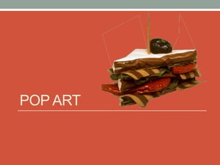 POP ART
 