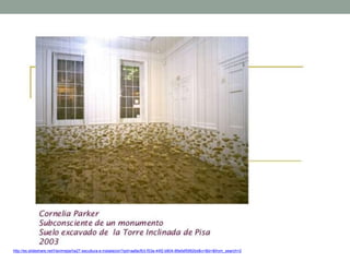 http://es.slideshare.net/Havimejia/ha27-escultura-e-instalacion?qid=aafacfb3-f53a-44f2-b804-86efaf5982bd&v=&b=&from_search=2
 