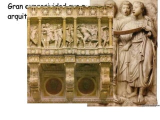 Gran expresividad que no se ajusta a la arquitectura de manera directa .  