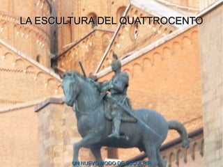 UN NUEVO MODO DE ESCULPIR LA ESCULTURA DEL QUATTROCENTO 