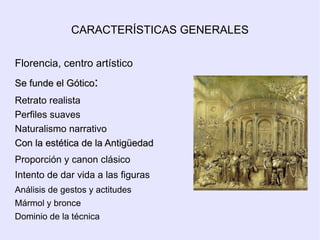 CARACTERÍSTICAS GENERALES Florencia, centro artístico 