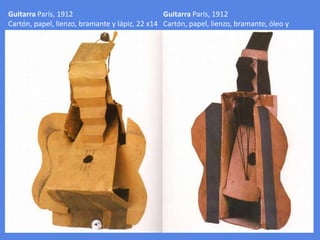 Guitarra París, 1912 Cartón, papel, lienzo, bramante, óleo y lápiz, 33 x18 x9 cm.Guitarra París, 1912 Cartón, papel, lienzo, bramante y lápiz, 22 x14 x7 cm.