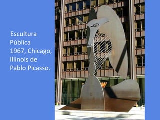 Escultura Pública 1967, Chicago, Illinois de Pablo Picasso.