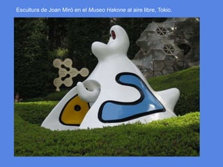 Escultura de Joan Miró en el Museo Hakone al aire libre, Tokio.