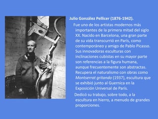 Julio González Pellicer (1876-1942).<br />    Fue uno de los artistas modernos más importantes de la primera mitad del sig...