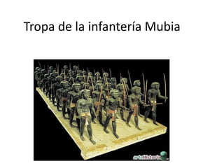 Tropa de la infantería Mubia
 