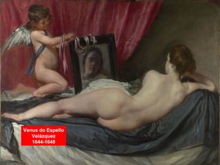 Venus do Espello
Velázquez
1644-1648
 