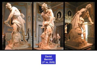 David
Bernini
(1ª m. XVII)
 