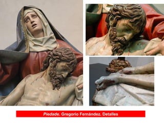 Piedade. Gregorio Fernández. Detalles
 