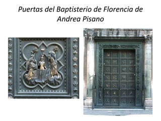 Puertas del Baptisterio de Florencia de
Andrea Pisano
 