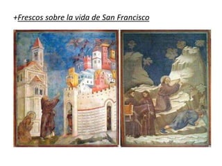 +Frescos sobre la vida de San Francisco
 
