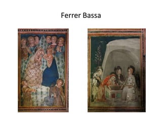 Ferrer Bassa
 