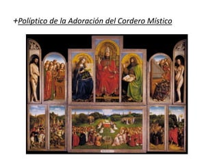 +Políptico de la Adoración del Cordero Místico
 