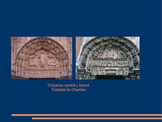 Timpanos central y lateral.
Catedral de Chartres
 