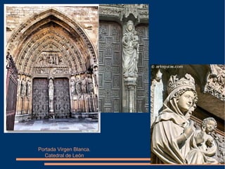 Portada Virgen Blanca.
Catedral de León
 