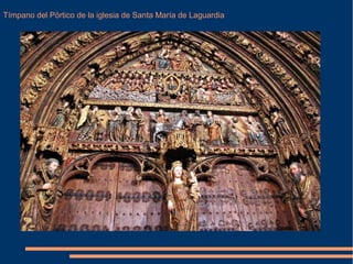 Tímpano del Pörtico de la iglesia de Santa María de Laguardia
 