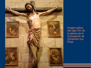 imagen gótica
del siglo XIV de
la Iglesia de la
Concepción de
Ochánduri (La
Rioja,
 