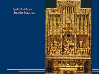 Retablo Mayor
Seo de Zaragoza
 