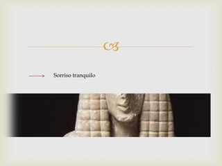 
Sorriso tranquilo
 
