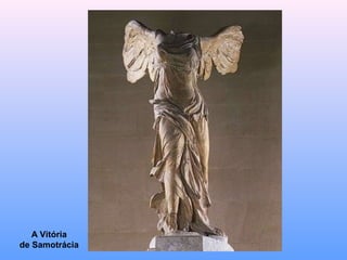 A Vitória
de Samotrácia
 