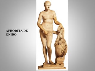 AFRODITA DE
GNIDO
 