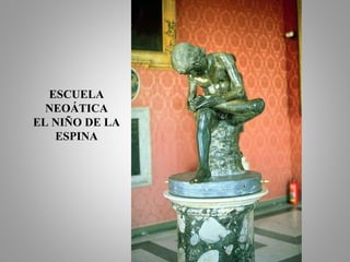 ESCUELA
NEOÁTICA
EL NIÑO DE LA
ESPINA
 