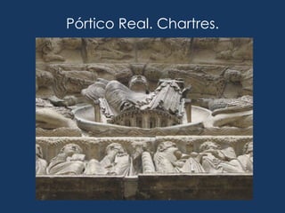 Pórtico Real. Chartres.
 