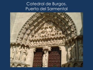 Catedral de Burgos.
Puerta del Sarmental
 