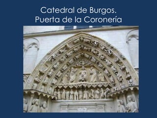 Catedral de Burgos.
Puerta de la Coronería
 