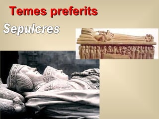 Tem e s preferi t s Sepulcres 
