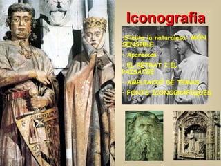 Iconografia S’imita la naturalesa: MÓN SENSIBLE Apareixen  EL RETRAT I EL PAISATGE AMPLIACIÓ DE TEMAS FONTS ICONOGRÀFIQUES 