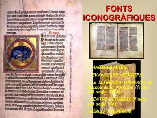 FONTS ICONOGRÀFIQUES HAGIOGRAFIES. EVANGELIS APÒCRIFS . La  LLEGENDA DAURADA  de Iacopo della Voragine (finals del segle XIII). TEATRE LITÚRGIC  (finals del segle XV). BÍBLIA PAUPERUM. 