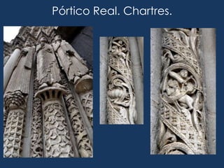 Pórtico Real. Chartres.
 