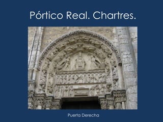 Pórtico Real. Chartres.




        Puerta Derecha
 