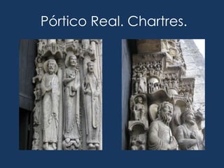Pórtico Real. Chartres.
 