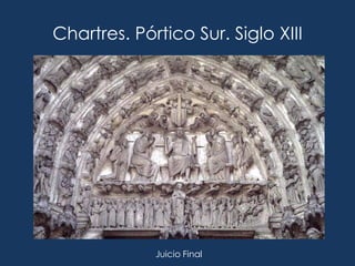 Chartres. Pórtico Sur. Siglo XIII




             Juicio Final
 