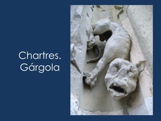 Chartres.
Gárgola
 