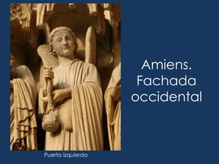 Amiens.
                    Fachada
                   occidental



Puerta izquierda
 