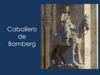 Caballero
  de
Bamberg
 